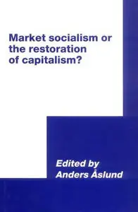 Market Socialism or the Restoration of Capitalism?  