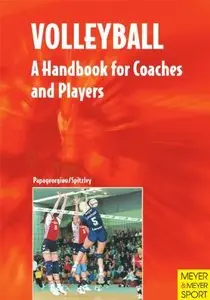 Volleyball: A Handbook for Coaches and Players by Athanasios Papageorgiou (Repost)