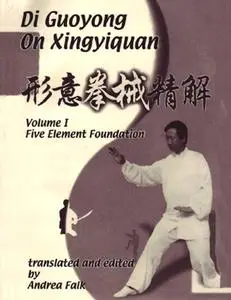 Di Guoyong on Xingyquan Volume 1: Five Element Foundation