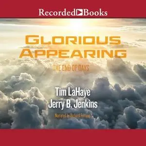 «Glorious Appearing» by Jerry B. Jenkins,Tim LaHaye