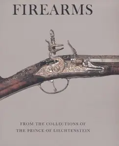 Firearms from the Collections of the Prince of Liechtenstein 