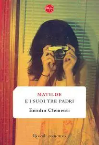 Emidio Clementi - Matilde e i suoi tre padri