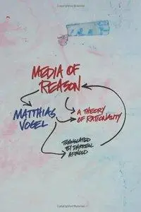 Media of Reason: A Theory of Rationality (Repost)