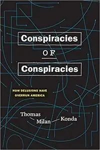 Conspiracies of Conspiracies: How Delusions Have Overrun America