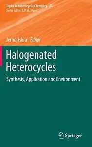 Halogenated Heterocycles: Synthesis, Application and Environment