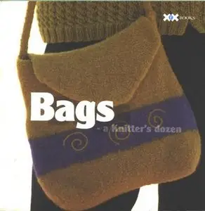 Elaine Rowley, "Bags: A Knitter's Dozen"