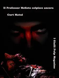 Curt Matul - Il Professor Mefisto colpisce ancora