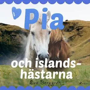 «Pia och islandshästarna» by Eva Berggren