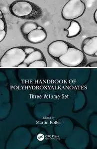 The Handbook of Polyhydroxyalkanoates, 3 Volume Set