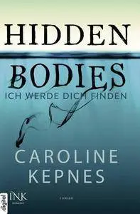 Kepnes, Caroline - Hidden Bodies - Ich werde dich finden
