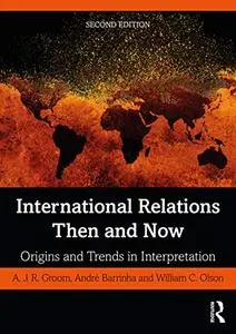 International Relations Then and Now: Origins and Trends in Interpretation, 2nd Edition