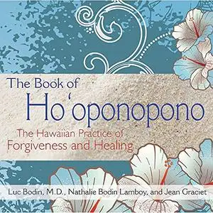 The Book of Ho'oponopono: The Hawaiian Practice of Forgiveness and Healing [Audiobook]