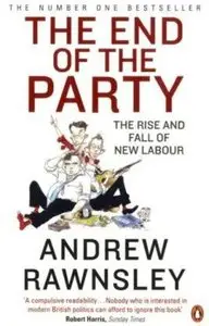 The End of the Party. Andrew Rawnsley (Repost)