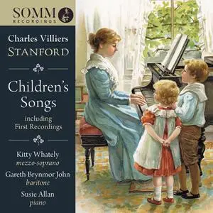 Kitty Whately, Gareth Brynmor John & Susie Allan - Stanford: Children's Songs (2022)