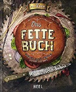 Das Fette Buch | Burger, Bier & Fritten: Rezepte aus dem Kölner Kult-Imbiss [Kindle Edition]