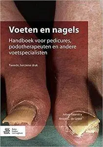 Voeten en nagels: Handboek voor pedicures, podotherapeuten en andere voetspecialisten (2nd Edition)
