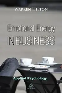 «Emotional Energy in Business Book 3» by Warren Hilton