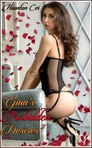 «Gina's Forbidden Desires 2» by Houston Cei