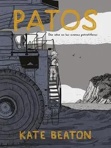 Patos: dos años en las arenas petrolíferas