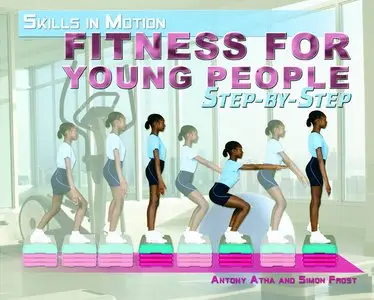 Fitness for Young People: Step-by-step by Anthony Atha
