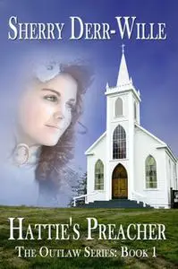 «Hattie's Preacher» by Sherry Derr-Wille