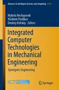 Integrated Computer Technologies in Mechanical Engineering: Synergetic Engineering (Repost)