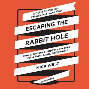 «Escaping the Rabbit Hole» by Mick West