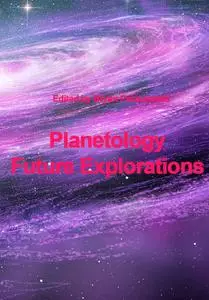 "Planetology: Future Explorations" ed. by Bryan Palaszewski