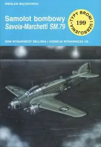 Samolot bombowy Savoia-Marchetti SM.79 (Typy Broni i Uzbrojenia 199)