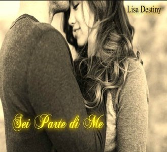 Lisa Destiny - Prenditi cura di me Vol. 2 - Sei parte di me