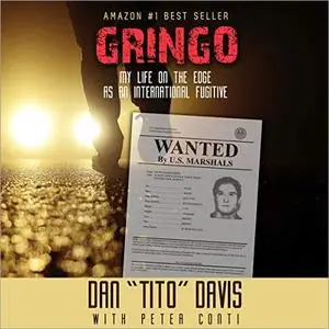 Gringo: My Life on the Edge as an International Fugitive [Audiobook]