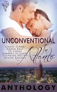 «Unconventional in Atlanta» by Amber Kell, Carol Lynne, T.A.Chase