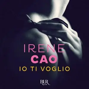 «Io ti voglio» by Irene Cao