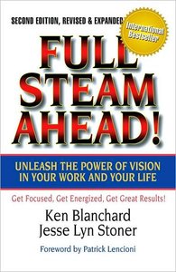 Full Steam Ahead! Unleash the Power of Vision in Your Work and Your Life, 2nd Edition (repost)