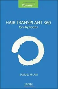 Hair Transplant 360 for Physicians, Volume 1