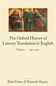The Oxford History of Literary Translation in English: Volume 4: 1790-1900 (repost)