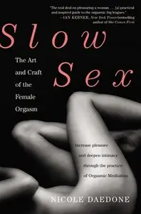 Slow Sex: The Art and Craft of the Female Orgasm (repost)