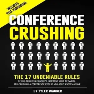 Conference Crushing: The 17 Undeniable Rules