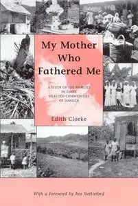 My Mother Who Fathered Me: A Study of the Families in Three Selected Communities of Jamaica (Repost)