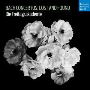 Die Freitagsakademie - Bach Concertos: Lost and Found (2022)