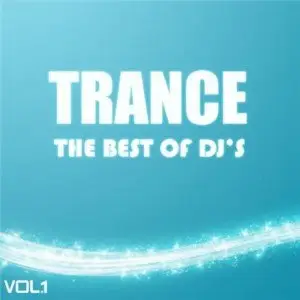 Trance - The Best Of Dj's vol.1 (2010)