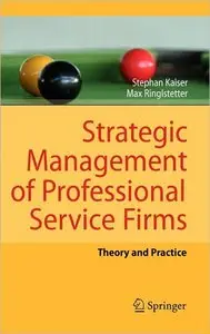 Strategic Management of Professional Service Firms: Theory and Practice (repost)