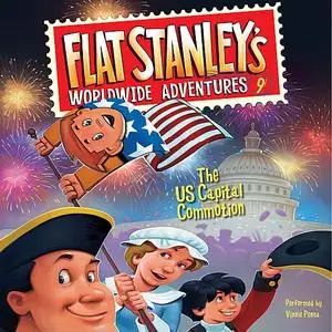 «Flat Stanley's Worldwide Adventures #9: The US Capital Commotion» by Jeff Brown