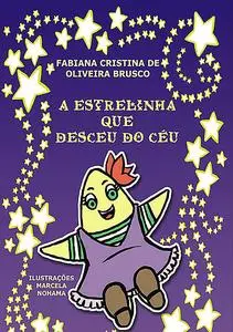 «A Estrelinha Que Desceu Do CÉu» by Fabiana Cristina De Oliveira Brusco