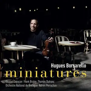 Hugues Borsarello, Orchestre National de Bretagne & Adrien Perruchon - Miniatures (2023) [Official Digital Download 24/96]