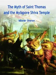 The Myth of Saint Thomas and the Mylapore Shiva Temple