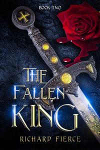 «The Fallen King» by Richard Fierce