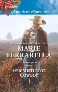 «Her Mistletoe Cowboy» by Marie Ferrarella