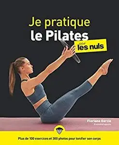 Je pratique le Pilates pour les Nuls, grand format