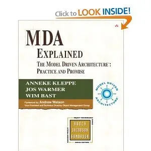 MDA Explained: The Model Driven Architecture (Repost)